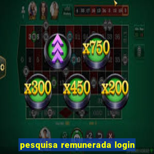 pesquisa remunerada login